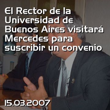 El Rector de la Universidad de Buenos Aires visitará Mercedes para suscribir un convenio