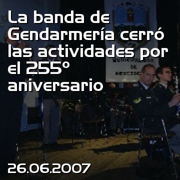 La banda de Gendarmería cerró las actividades por el 255º aniversario