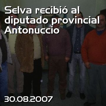 Selva recibió al diputado provincial Antonuccio
