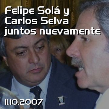 Felipe Solá y Carlos Selva juntos nuevamente