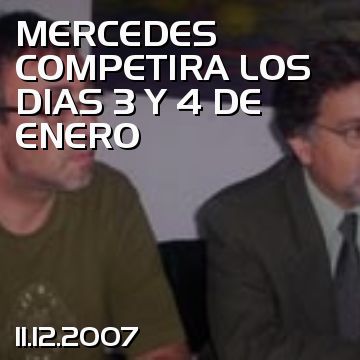 MERCEDES COMPETIRA LOS DIAS 3 Y 4 DE ENERO