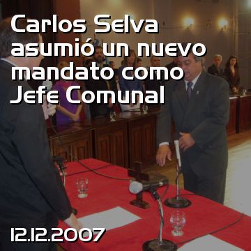 Carlos Selva asumió un nuevo mandato como Jefe Comunal