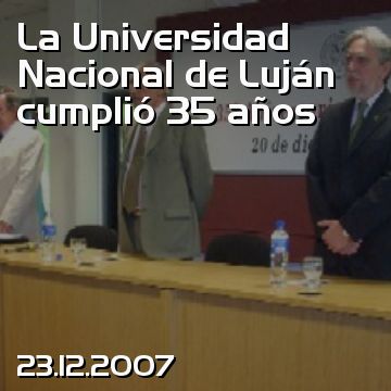 La Universidad Nacional de Luján cumplió 35 años