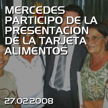 MERCEDES PARTICIPO DE LA PRESENTACION DE LA TARJETA ALIMENTOS