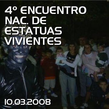 4º ENCUENTRO NAC. DE ESTATUAS VIVIENTES