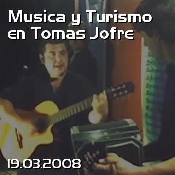 Musica y Turismo en Tomas Jofre