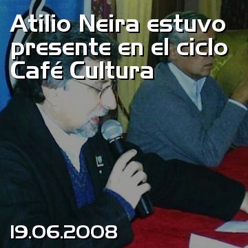 Atilio Neira estuvo presente en el ciclo Café Cultura
