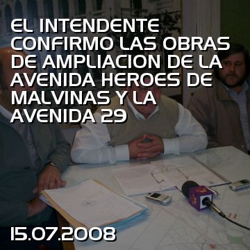 EL INTENDENTE CONFIRMO LAS OBRAS DE AMPLIACION DE LA AVENIDA HEROES DE MALVINAS Y LA AVENIDA 29
