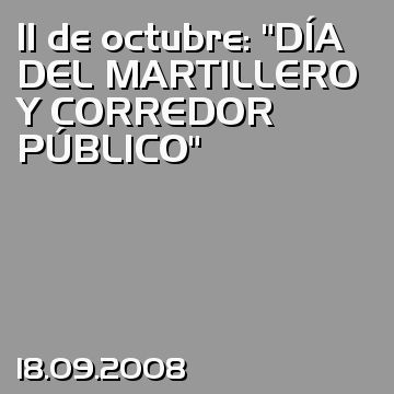 11 de octubre: “DÍA DEL MARTILLERO Y CORREDOR PÚBLICO”