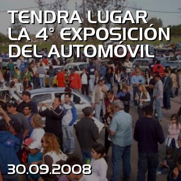 TENDRA LUGAR LA 4° EXPOSICIÓN DEL AUTOMÓVIL