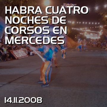 HABRA CUATRO NOCHES DE CORSOS EN MERCEDES