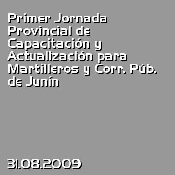 Primer Jornada Provincial de Capacitación y Actualización para Martilleros y Corr. Púb. de Junín