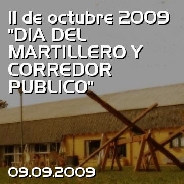 11 de octubre 2009  “DIA DEL MARTILLERO Y CORREDOR PUBLICO”