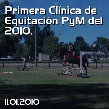 Primera Clínica de Equitación PyM del 2010.