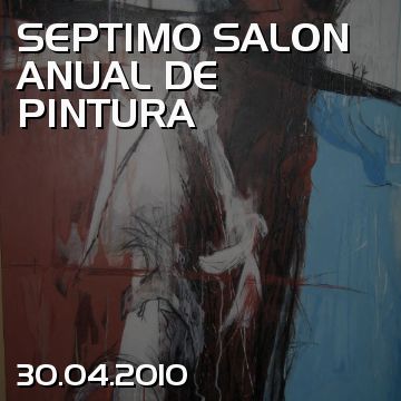SEPTIMO SALON ANUAL DE PINTURA