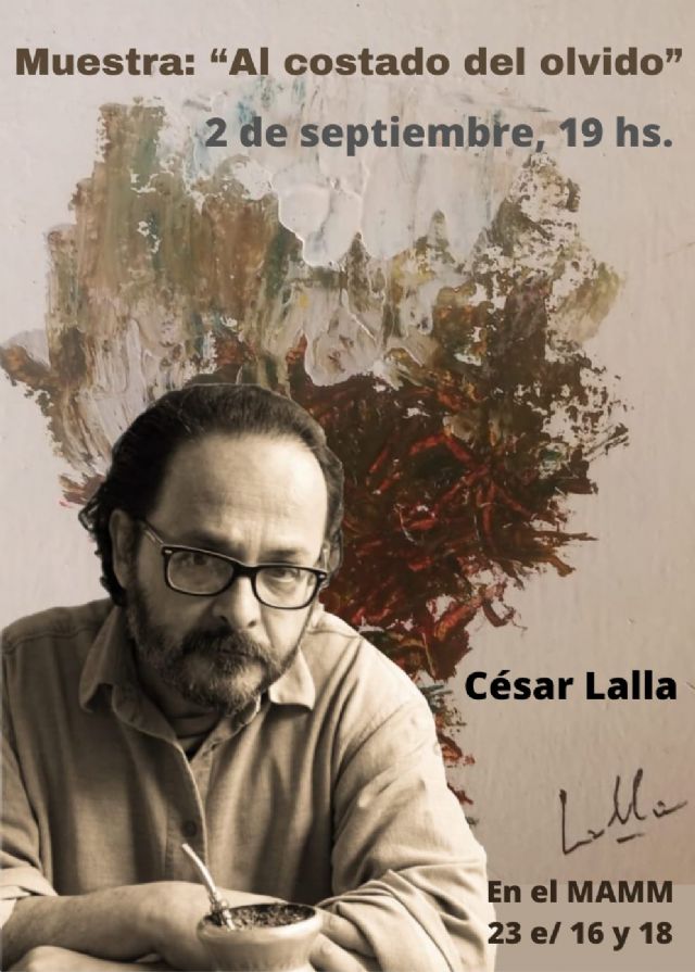 César Lalla inaugura la muestra “A un costado del olvido”