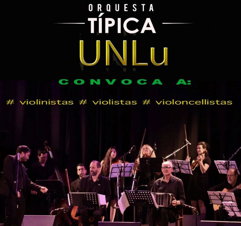 La Orquesta Típica UNLu convoca a músicos para completar su línea de cuerdas